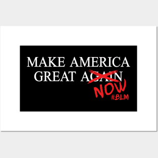 Make America Great NOW!! Posters and Art